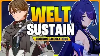 Welt *UNLOCKS* Acherons Potential! | Acheron+Welt Sustain Calculations |  Honkai Star Rail