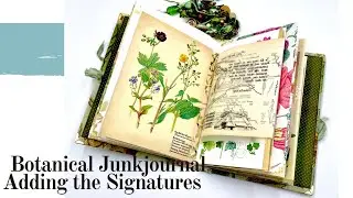 BOTANICAL JUNK JOURNAL, MAKING AND ADDING THE SIGNATURES  