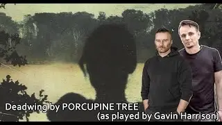 DEADWING by PORCUPINE TREE (as played by Gavin Harrison)