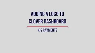 Adding a Logo to your Clover Dashboard