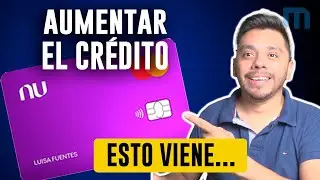 Ya podrás aumentar tu crédito en Nu fácilmente y más...