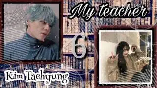 ФФ BTS /Мой учитель Ким Тэхен / Часть 6