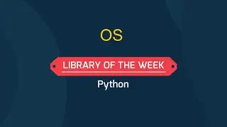 Library of the week -  OS | Python | TeamDelta