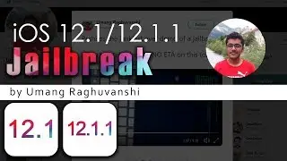 iOS 12.1 / iOS 12.1.1 jailbroken by Umang Raghuvanshi