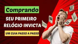 Comprando seu Primeiro Relógio Invicta | UM GUIA PASSO A PASSO!