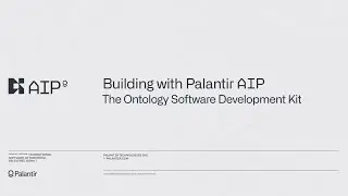 Building with Palantir AIP: the Ontology Software Development Kit