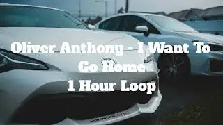 Oliver Anthony - I Want To Go Home - 1 Hour Loop