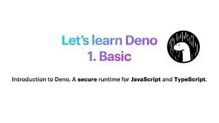 Let's Learn Deno! - A Secure Run Time Javascript & TS:   1.0. Basic