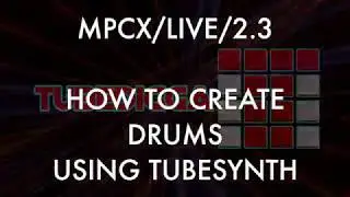 HOW TO CREATE DRUMS IN TUBESYNTH