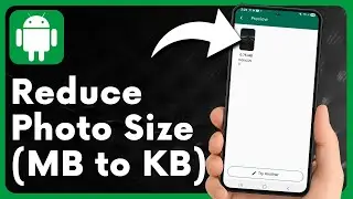 How to Reduce Photo Size on Android (MB to KB)