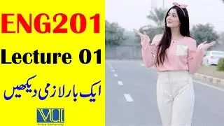 ENG201 Lecture 1 / VU Short Lecture / Business and Technical English Lecture 1 / G.M Official