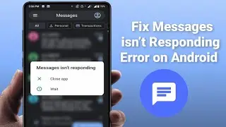 How to Fix Messages isn’t Responding Error on Android Device