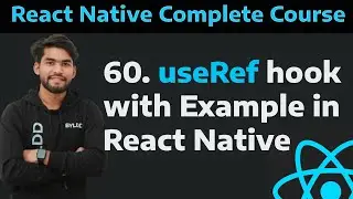[60] useRef Hook With Example in React Native| Ref in React Native| useRef hook in react native