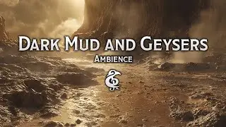 Dark Mud and Geysers | Immersive Ambience for D&D