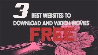 3 best websites to download and watch movies free
