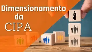 DIMENSIONAMENTO CIPA - Quantos membros devem compor a CIPA?