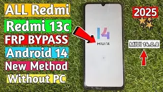 Redmi 13c MIUI 14 Frp bypass 2025 | Redmi 13c Frp bypass 2025 | Redmi 13c Google account bypass 2025