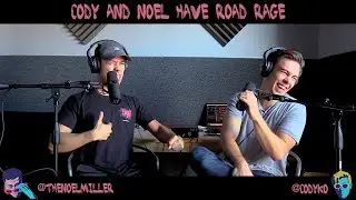 Cody and Noel Have Road Rage *TMG PODCAST HIGHLIGHTS*