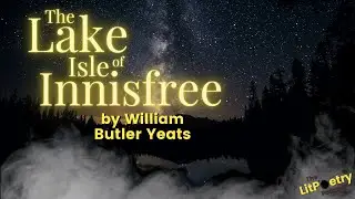 ‘The Lake Isle of Innisfree’ by William Butler Yeats (Podcast: Season 5, Episode 1)