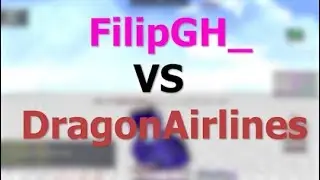 FilipGH_ vs DragonAirlines | Minemen