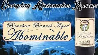 Fremont Bourbon Barrel Abominable Review (2014 Vintage!!)