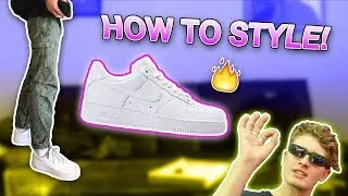 HOW TO STYLE AIR FORCE 1!