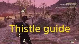 Fallout 76 | Easy Thistle guide! 🌺