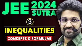 𝐉𝐄𝐄 𝐌𝐚𝐢𝐧 𝟐𝟎𝟐𝟒 : 𝐈𝐧𝐞𝐪𝐮𝐚𝐥𝐢𝐭𝐢𝐞𝐬 - Concepts & Formulae | JEE Main & Advanced | JEE 2024 Sutra