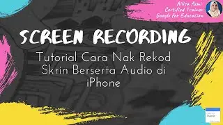 Tutorial Cara Membuat “Screen Recording” Bersama Audio Menggunakan iPhone