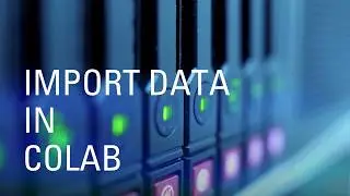Importing data in Colab