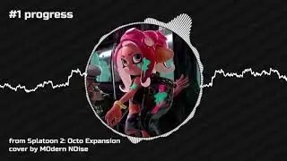 #1 progress - Splatoon 2: Octo Expansion [8-bit Remix]