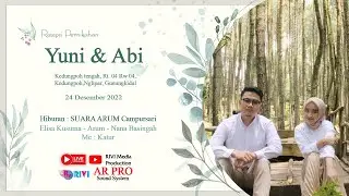 LIVE : RESEPSI PERNIKAHAN YUNI & ABI | SABTU 24 DESEMBER 2022