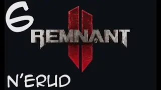 Remnant 2 Nightmare Difficulty Part 6 N'Erud The Eon Vault Explored