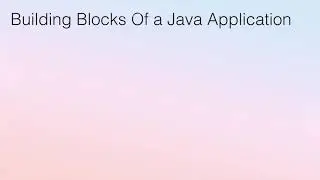 Java beginniner tutorial - 1       Building blocks in java,class,variables,methods and more...