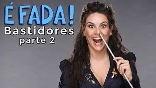 5inco Minutos - É FADA (BASTIDORES 2)