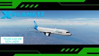 X PLANE 12 / TOLISS A321 200 / NEW AIRLINE / SIM TOOL KIT PRO
