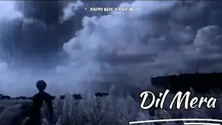 Dil Mera Rappi Boy X Rapsir Monsoon Vibes E.p  prod by (seman)
