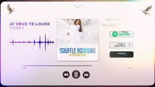 Indira - Je Veux Te Louer (Album Souffle Nouveau, Piste 15)