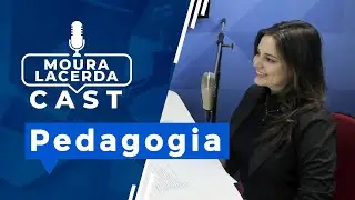 Pedagogia - Moura Lacerda Cast #11