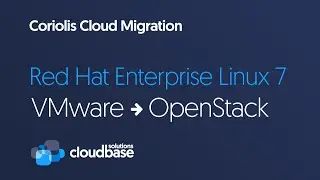 [Coriolis] Red Hat Enterprise Linux 7 migration from VMware to OpenStack