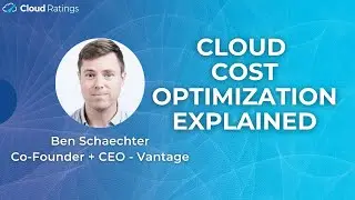 Ben Schaechter from Vantage - Cloud Cost Optimization Explained