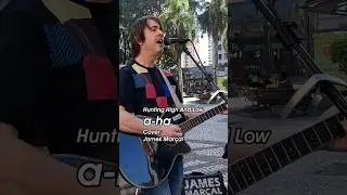 Hunting High and Low (a-ha) Cover: James Marçal #guitarcover #busker