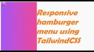 Responsive Hamburger Menu With HTML, TAILWINDCSS & JS
