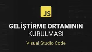 Geliştirme Ortamının Kurulması (Visual Studio Code)