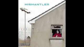 Nurse With Wound - Mismantler (2023)