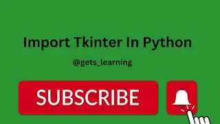 Lecture # 1 Import Tkinter In Python