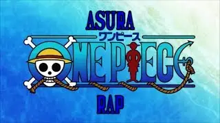 Asura-One Piece Rap