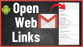 How to Open Web Links of Gmail App on Third-Party Browser in Android Device (2022)