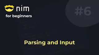 Nim for Beginners #6 Parsing and Input