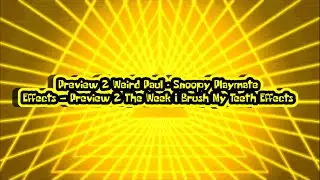 Preview 2 Weird Paul - Snoopy Playmate Effects — Preview 2 The Week I Brush My Teeth Effects